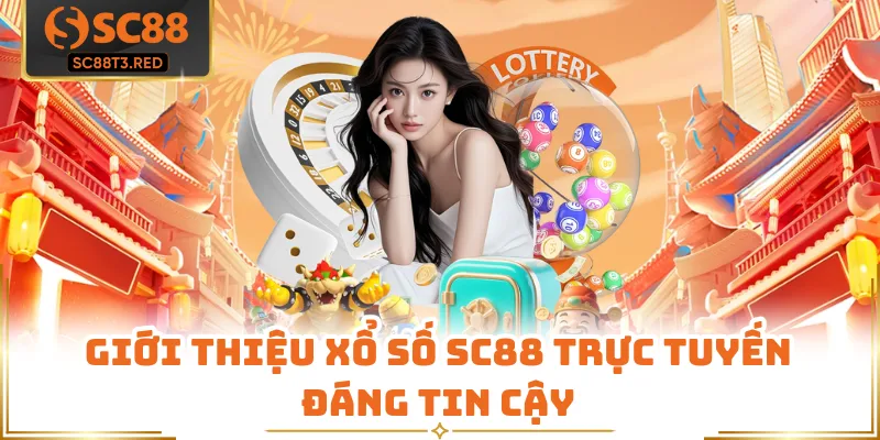 Giới thiệu xổ số SC88 trực tuyến đáng tin cậy