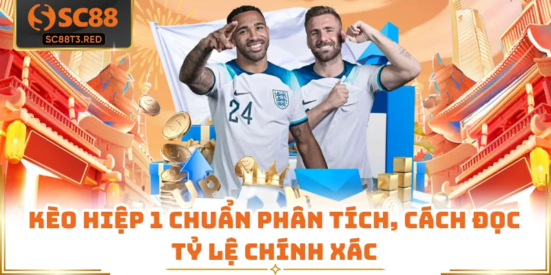 Kèo Hiệp 1 Chuẩn Phân Tích, Cách Đọc Tỷ Lệ Chính Xác