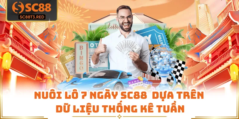 Nuôi lô 7 ngày SC88 dựa trên dữ liệu thống kê tuần